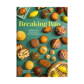 Breaking Bao: 88 Bakes and Snacks from Asia and Beyond